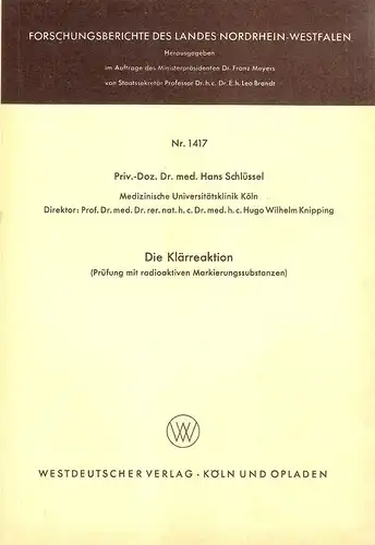 Schlüssel, Hans: Die Klärreaktion. (Prüfung mit radioaktiven Markierungssubstanzen). (Nordrhein-Westfalen: Forschungsberichte des Landes Nordrhein-Westfalen ; Nr. 1417). 