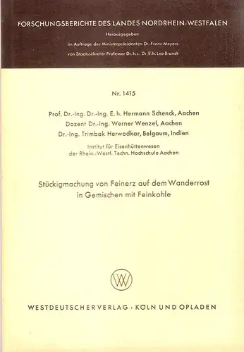 Schenck, Hermann / Wenzel, Werner / Herwadkar, Trimbak: Stückigmachung von Feinerz auf dem Wanderrost in Gemischen mit Feinkohle. (Nordrhein-Westfalen: Forschungsberichte des Landes Nordrhein-Westfalen ; Nr. 1415). 