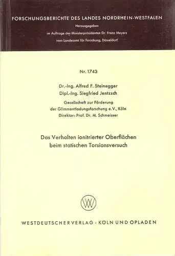 Steinegger, Alfred Friedrich / Jentzsch, Siegfried: Das Verhalten ionitrierter Oberflächen beim statischen Torsionsversuch. (Nordrhein-Westfalen: Forschungsberichte des Landes Nordrhein-Westfalen ; Nr. 1743). 