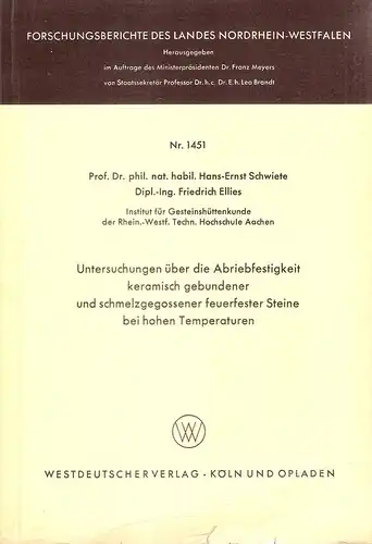 Schwiete, Hans-Ernst / Ellies, Friedrich: Untersuchungen über die Abriebfestigkeit keramisch gebundener und schmelzgegossener feuerfester Steine bei hohen Temperaturen. (Forschungsberichte des Landes Nordrhein-Westfalen ; 1451). 