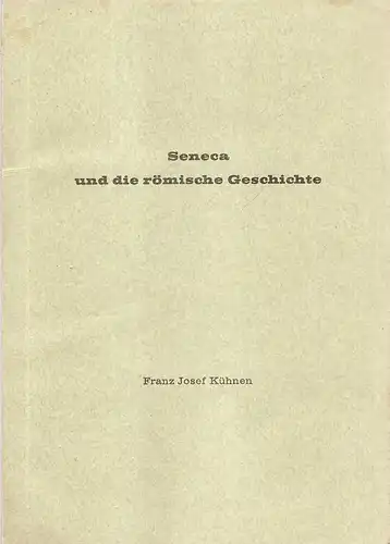 Kühnen, Franz Josef: Seneca und die römische Geschichte. . 