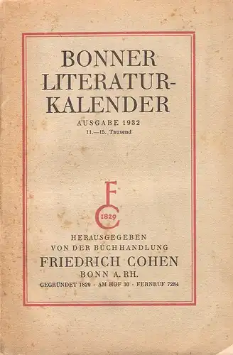 Buchhandlung Friedrich Cohen, Bonn a. Rh. (Hrsg.): Bonner Literatur-Kalender. Ausgabe 1932. 11.-15.Tausend. 