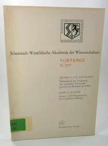 Gelissen, Henri C. J. H. / Albach, Horst: (Gelissen) Maßnahmen zur Förderung der regionalen Wirtschaft, gesehen im Blickfeld er EWG. (Albach) Kosten  und Ertragsanalyse.. 