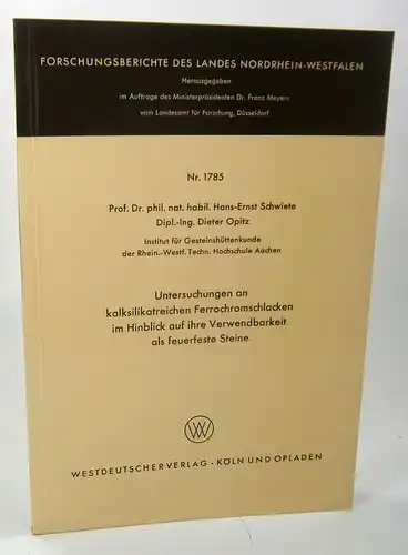Schwiete, Hans-Ernst / Opitz, Dieter: Untersuchungen an kalksilikatreichen Ferrochromschlacken im Hinblick auf ihre Verwendbarkeit als feuerfeste Steine.  (Forschungsberichte des Landes Nordrhein-Westfalen, Nr. 1785). 