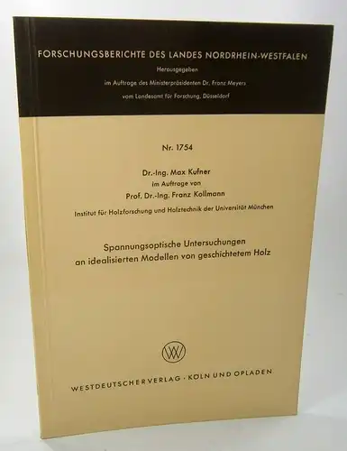 Kufner, Max: Spannungsoptische Untersuchungen an idealisierten Modellen von geschichtetem Holz.  (Forschungsberichte des Landes Nordrhein-Westfalen, Nr. 1754). 