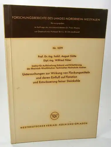 Götte, August/ Flöter, Wilfried: Untersuchungen zur Wirkung von Flockungsmitteln und deren Einfluß auf Flotation und Entwässerung feiner Steinkohle. (Forschungsberichte des Landes Nordrhein-Westfalen, Nr. 1079). 