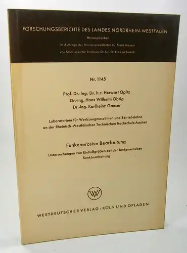Opitz, Herwart/ Obrig, Wilhelm/ Ganser, Karlheinz: Funkenerosive Bearbeitung. Untersuchungen von Einflußgrößen bei der funkenerosiven Senkbearbeitung.  (Forschungsberichte des Landes Nordrhein-Westfalen, Nr. 1145). 