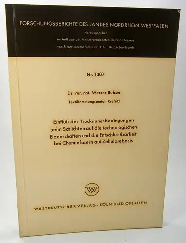 Bubser, Werner: Einfluß der Trocknungsbedingungen beim Schlichten auf die technologischen Eigenschaften und die Entschlichtbarkeit bei Chemiefasern auf Zellulosebasis. (Forschungsberichte des Landes Nordrhein-Westfalen, Nr. 1300). 
