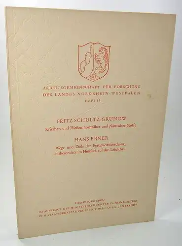 Schultz-Grunow, Fritz / Ebner, Hans: Kriechen und Fließen hochzäher und plastischer Stoffe (Schultz-Grunow). Wege und Ziele der Festigkeitsforschung, insbesondere im Hinblick auf den Leichtbau (Ebner)...