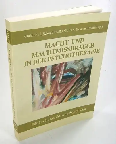 Schmitdt-Lellek, Christoph J. / Heimannsberg, Barbara (Hrsg.): Macht und Missbrauch in der Psychotherapie. 