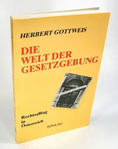 Gottweis, Herbert: Die Welt der Gesetzgebung. Rechtsalltag in Österreich. (Studien zur qualitativen Sozialforschung, Band 9). 