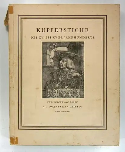 C. G. Boerner: Kupferstiche des XV. bis XVIII. Jahrhunderts. Versteigerungskatalog CLXV. Dubletten der Kupferstichsammlung der Eremitage zu Leningrad und anderer staatlicher Sammlungen der Sowjet-Union. Ferner...