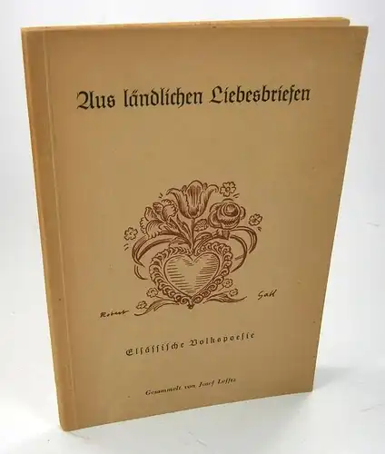 Lefftz, Josef: Aus ländlichen Liebesbriefen. Elsässische Volkspoesie. Gesammelt von Josef Lefftz. 