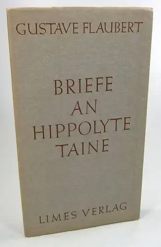 Flaubert, Gustave: Briefe an Hyppolyte Taine. Übersetzung von E. W. Fischer. 