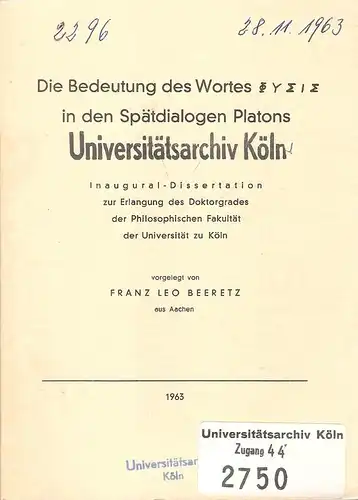 Beeretz, Franz Leo: Die Bedeutung des Wortes physis in den Spätdialogen Platons. . 