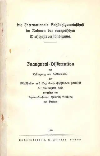 Gerbens, Heinrich: Die Internationale Rohstahlgemeinschaft im Rahmen der europäischen Wirtschaftsverständigung. . 