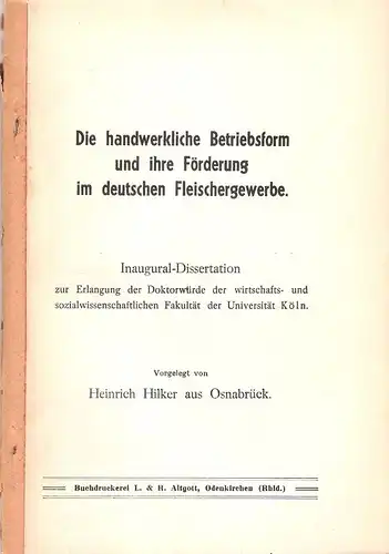 Hilker, Heinrich: Die handwerkliche Betriebsform und ihre Förderung im deutschen Fleischergewerbe. >Dissertation>. 