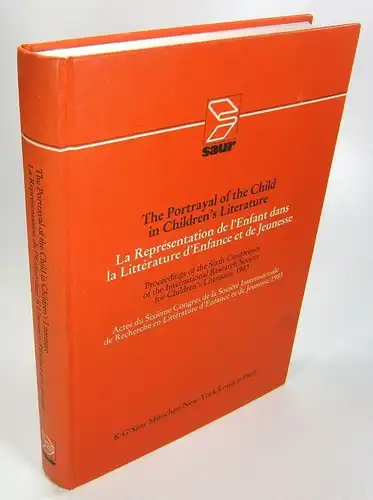 Escarpit, Denise (Edit.): The Portrayal of the Child in Children's Literature. La Représentation de l'Elefant dans la Littérature d'Enfance et de Jeunesse. Proceedings of the...