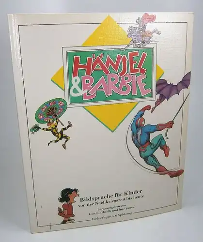 Erbslöh, Gisela / Sauer, Inge (Hrsg.): Hänsel & Barbie. Bildsprache für Kinder von der Nachkriegszeit bis heute. 