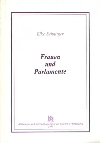 Schnitger, Elke: Frauen und Parlamente. Verhältnisse und Verhinderungen. 