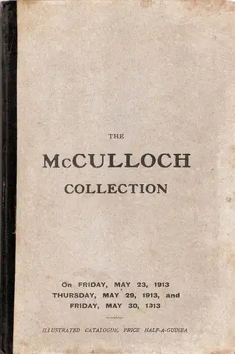 The McCulloch Collection: Catalogue of the Well-Known collection of modern pictures and water colour drawings of the British and continental schools ; Statuary and bronzes, formed by the late George Mcculloch, esq. ... : Friday, 23, Thursday, 29 and Frida