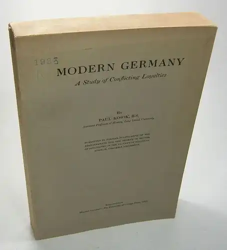 Kosok, Paul: Modern Germany. A Study of Conflicting Loyalities. 