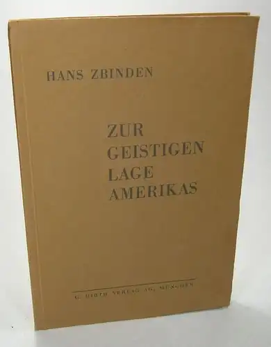 Zbinden, Hans: Zur geistigen Lage Amerikas. 