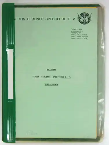 Verein Berliner Spediteure e. V. (Hrsg.): 40 Jahre Verein Berliner Spediteure e. V. Kurz-Chronik. 