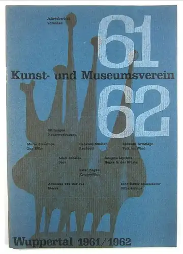 Wille, Hans u.a: Kunst- und Museumsverein Wuppertal, 1961/1962. (Jahresbericht, Vorschau, Stiftungen u.a.). 