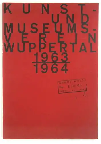 Ohne Autor: Kunst- und Museumsverein Wuppertal, 1963/1964. (Jahresbericht, Vorschau, Stiftungen u.a.). 
