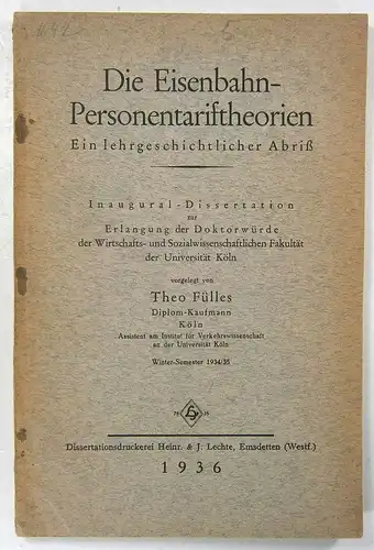 Fülles, Theo: Die Eisenbahn-Personentariftheorien. Ein lehrgeschichtlicher Abriß. (Dissertation). 
