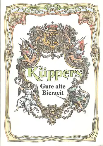Jirmann, Friedrich / Steinle, Holger / Wiegand, Wolfgang: Küppers - Gute alte Bierzeit. 