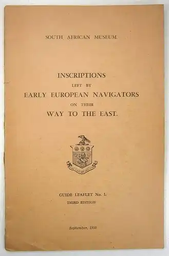 South African Museum (Hg.): Inscriptions left by Early European Navigators on their Way to the East. (Guide Leaflet, No. 1). 