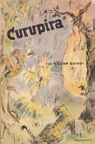 Quindt, William: Curupira. Ein Abenteuerbuch vom Amazonenstrom. 