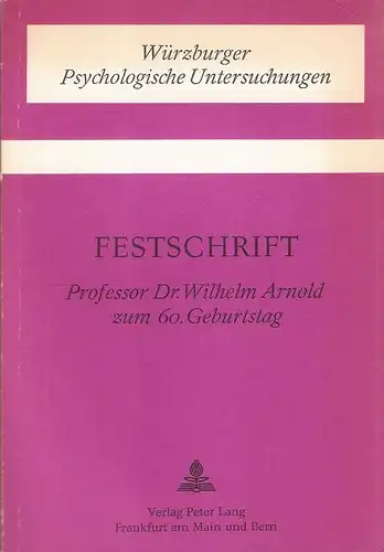 Wehner, Ernst G. (Red.): Festschrift für Prof. Dr. Wilhelm Arnold zum 60. Geburtstag. 