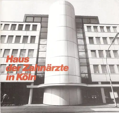 Häussermann, Ekkhard: Haus der Zahnärzte in Köln. Eine Dokumentation anläßlich der Einweihung des Neubaus im Mai 1985. 