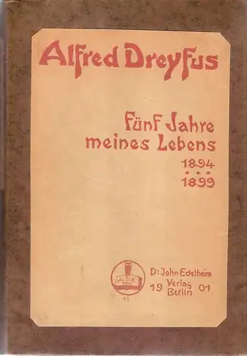 Dreyfuss, Alfred: Fünf Jahre meines Lebens. 1894 - 1899. 