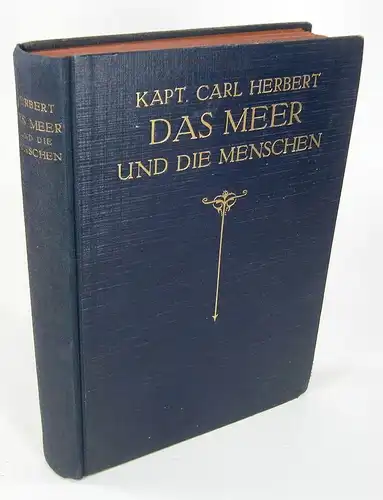 Herbert, Carl: Das Meer und die Menschen. Erlebtes und Erzähltes. 