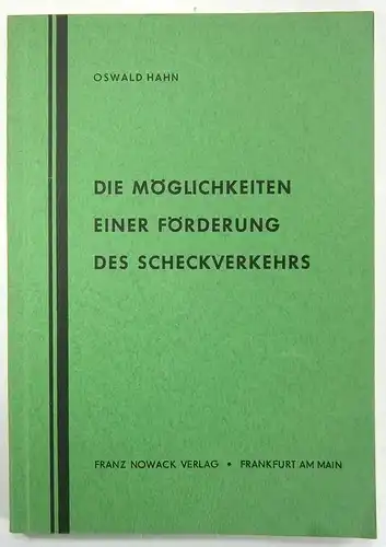 Hahn, Oswald: Die Möglichkeiten einer Förderung des Scheckverkehrs. (Schriftenreihe "Finanzwirtschaft" Abteilung Zahlungsverkehr, Band 1). 