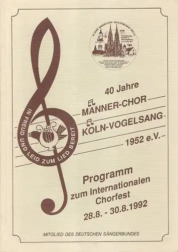 Männer-Chor Köln-Vogelsang 1952 e.V.  (Hrsg.): 40 Jahre Männer-Chor Köln-Vogelsang 1952 e.V. Programm zum internationalen Chorfest 28.8. - 30.8.1992. 