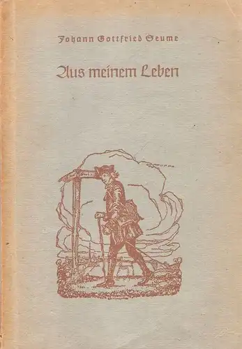 Seume, Johann Gottfried: Aus meinem Leben. 