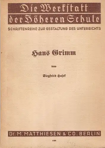Hajek, Siegfried: Hans Grimm. (Die Werkstatt der Höheren Schule). 