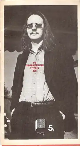 Handke, Peter: Die Unvernünftigen sterben aus. Schauspiel von Peter Handke. (Städtische Bühne Heidelberg. Spielzeit 1974 /75 Heft 5). Prospekt der Inszenierung von Friedrich Beyer. 