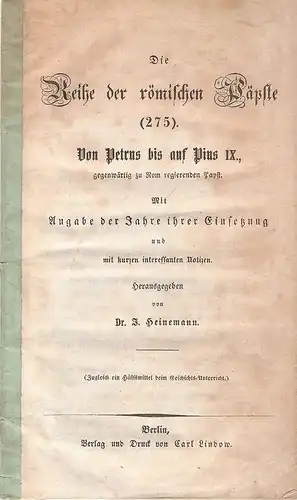 Heinemann, J: Die Reihe der römischen Päpste (275) von Petrus bis auf Pius IX. 
