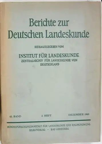 Bundesforschungsanstalt für Landeskunde und Raumordnung (Hrsg.): Berichte zur Deutschen Landeskunde. 43. Band. 2. Heft. Inhaltsübersicht u.a.:Fischer, Heinz: Das Harlinger Land und Neuharlingersiel.Karl, Johann: Der Einfluß...