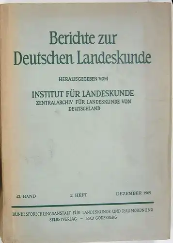 Bundesforschungsanstalt für Landeskunde und Raumordnung (Hrsg.): Berichte zur Deutschen Landeskunde. 43. Band. 2. Heft. Inhaltsübersicht u.a.:Fischer, Heinz: Das Harlinger Land und Neuharlingersiel.Karl, Johann: Der Einfluß.. 