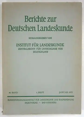 Bundesforschungsanstalt für Landeskunde und Raumordnung (Hrsg.): Berichte zur Deutschen Landeskunde. 46. Band. 1. Heft. Inhaltsübersicht u.a.:Dongus, Hansjörg: Einige Bemerkungen zur Frage der obermiozän unterpliozänen Reliefplombierung.. 