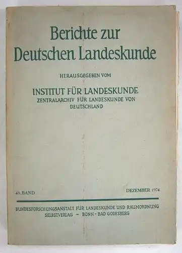 Bundesforschungsanstalt für Landeskunde und Raumordnung (Hrsg.): Berichte zur Deutschen Landeskunde. 48. Band. 