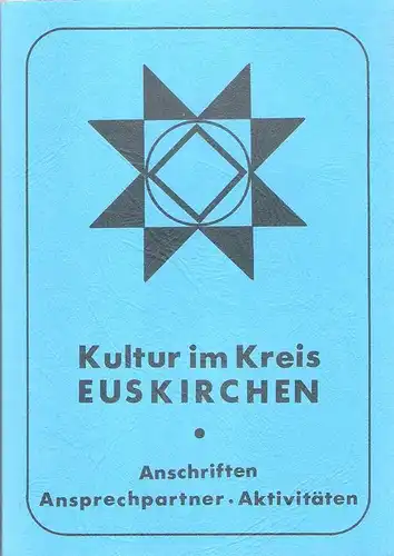 Kreis Euskirchen (Hrsg.): Kultur im Kreis Euskirchen. (Anschriften, Ansprechpartner, Aktivitäten). 