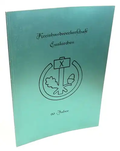Kreishandwerkerschaft Euskirchen (Hrsg.): Festschrift zur 90-Jahr-Feier der Kreishandwerkerschaft Euskirchen. 